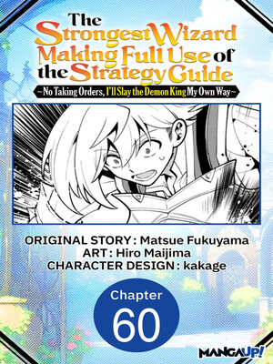 cover image of The Strongest Wizard Making Full Use of the Strategy Guide -No Taking Orders, I'll Slay the Demon King My Own Way, Chapter 60